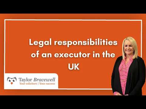 Role and Responsibilities of an Executor of a Will in the UK