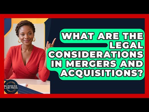 Legal Considerations in Corporate Acquisitions in the UK