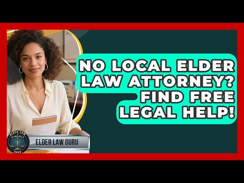 Finding Local Elder Care Lawyers for Legal Support
