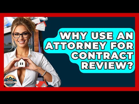 The Role of a Contract Review Attorney in Legal Transactions